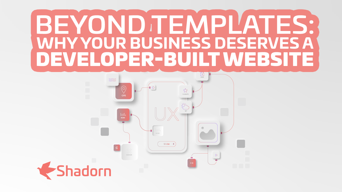 Beyond Templates: Why Your Business Deserves a Developer-Built Website